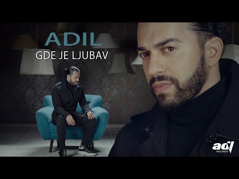 ADIL MAKSUTOVIĆ - GDE JE LJUBAV (OFFICIAL VIDEO)