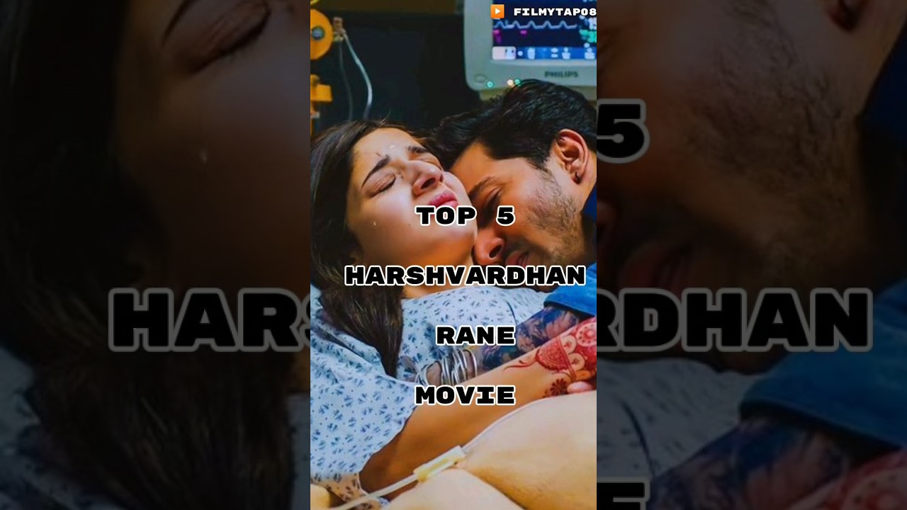 Top 5 Must-Watch Harshvardhan Rane Movies of 2025 π¬