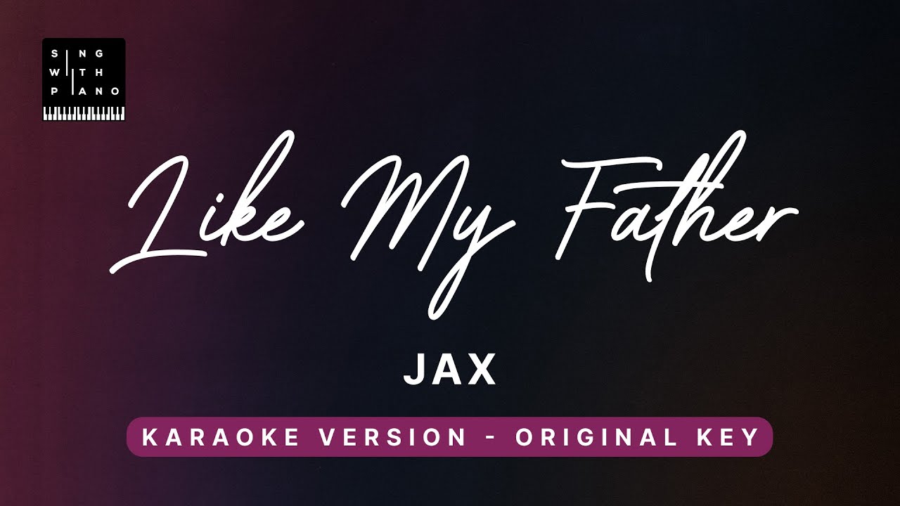 Like My Father - Jax | Karaoke Piano Cover with Lyrics 🎹