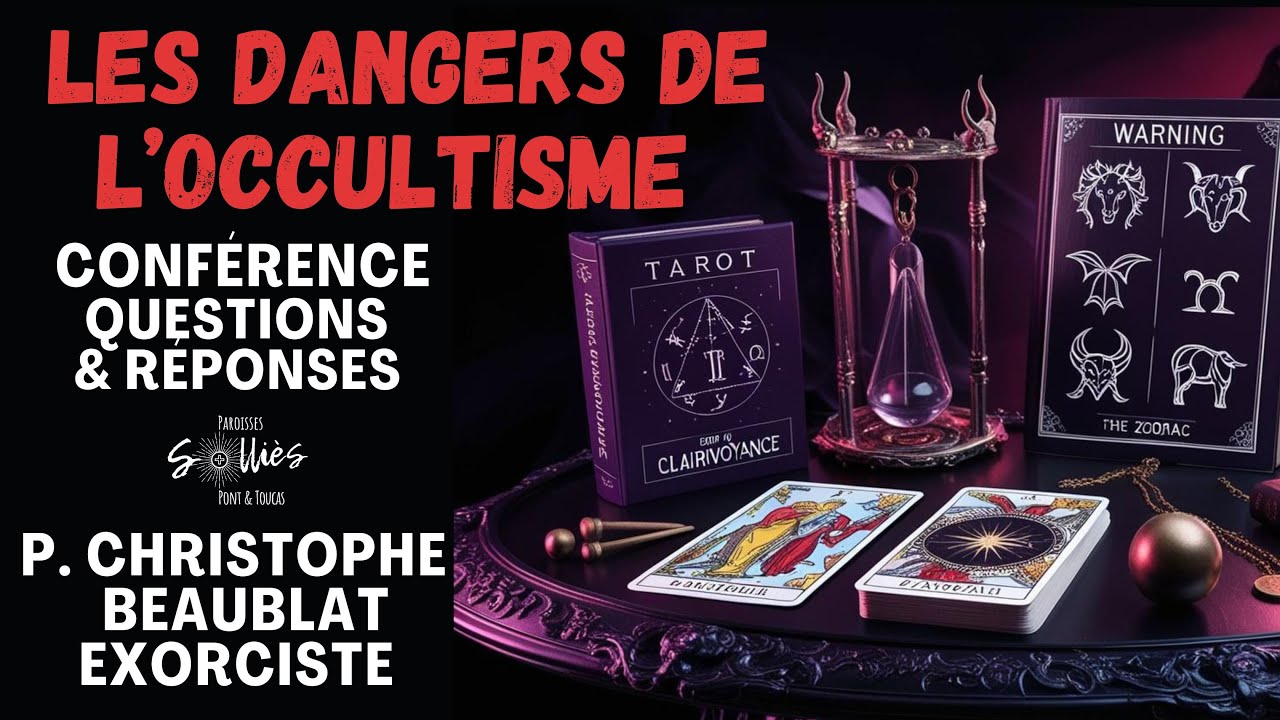 Risques de l'occultisme - Conférence Père Beaublat