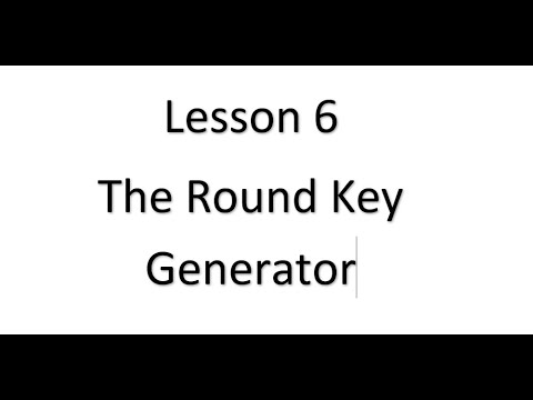 Lesson6 - The Round Key Generator