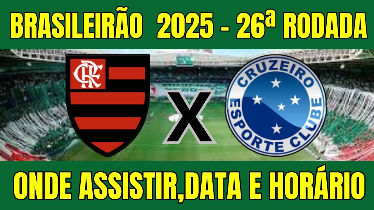 Flamengo x Cruzeiro 2025: Onde Assistir e Horário da 26ª Rodada do Brasileirão ⚽