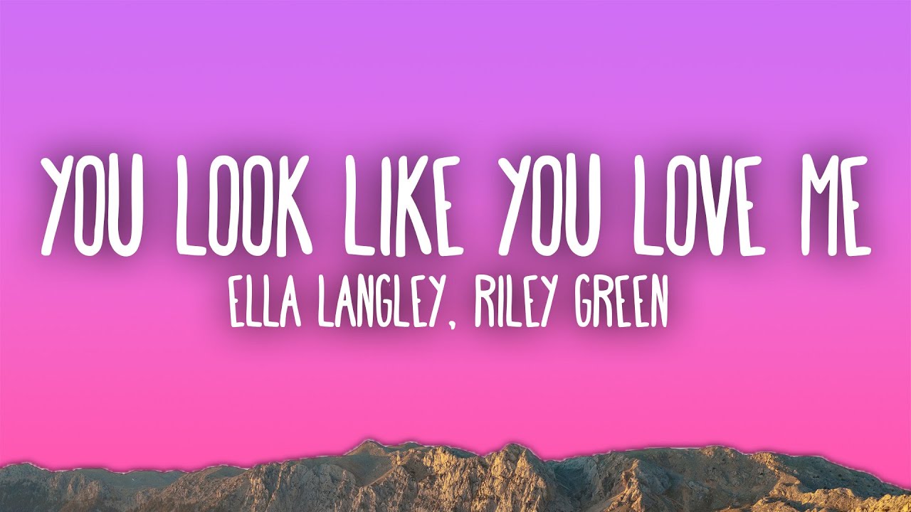 Ella Langley & Riley Green - you look like you love me
