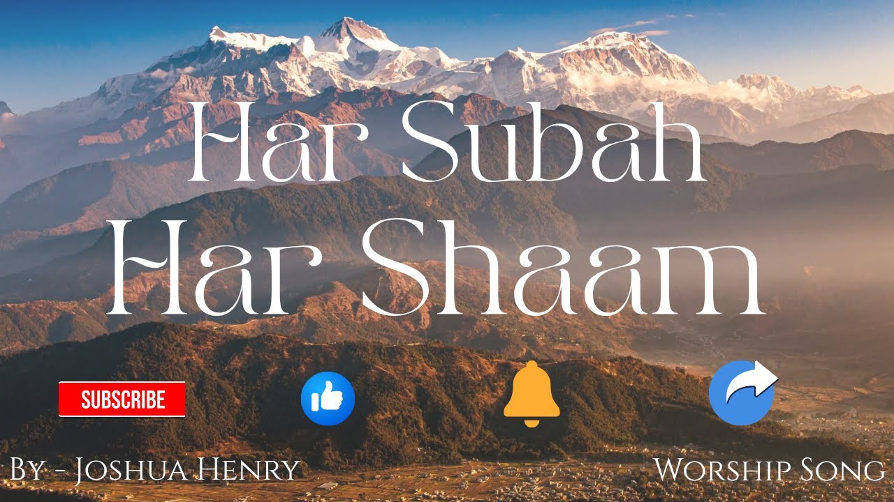 Har Subah, Har Shaam | Worship Song by Joshua Henry 🎶