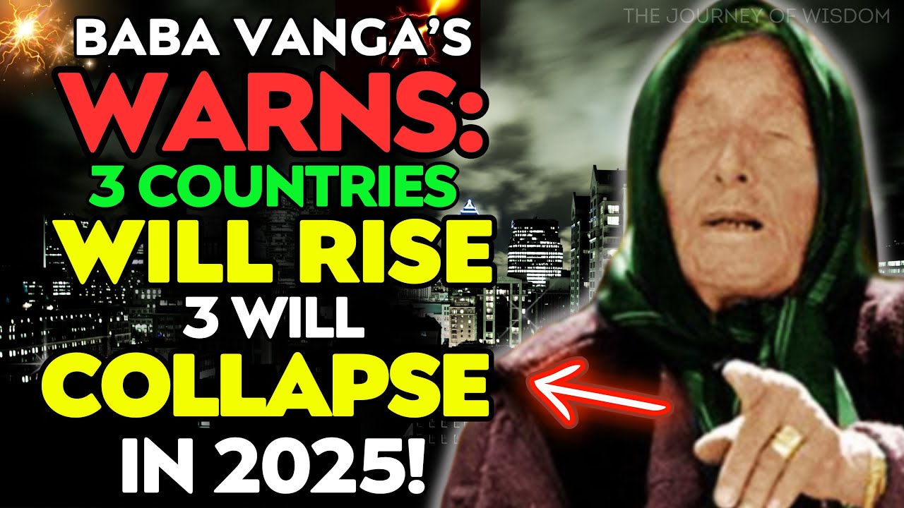 3 Baba Vanga’s 2025 Forecast: Which Countries Will Rise or Fall? 🌍