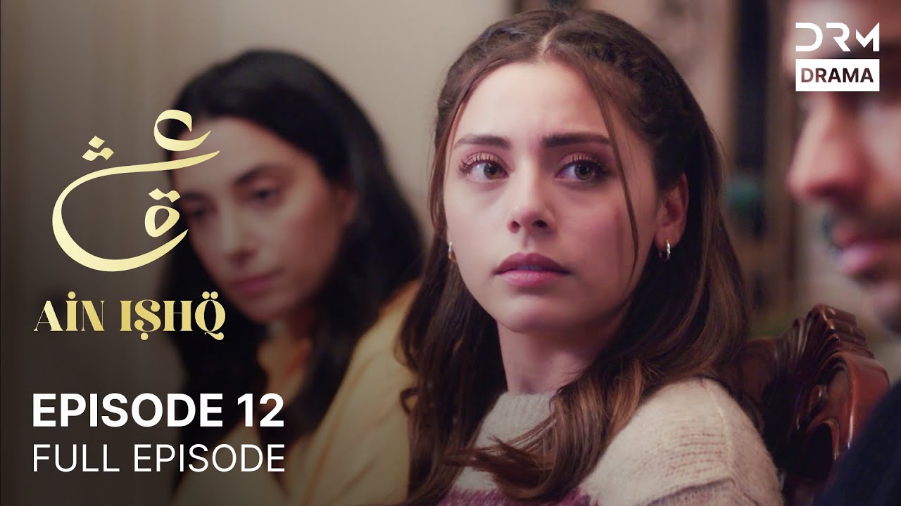 Ain Ishq Episode 12: One Love Turkish Drama 💖