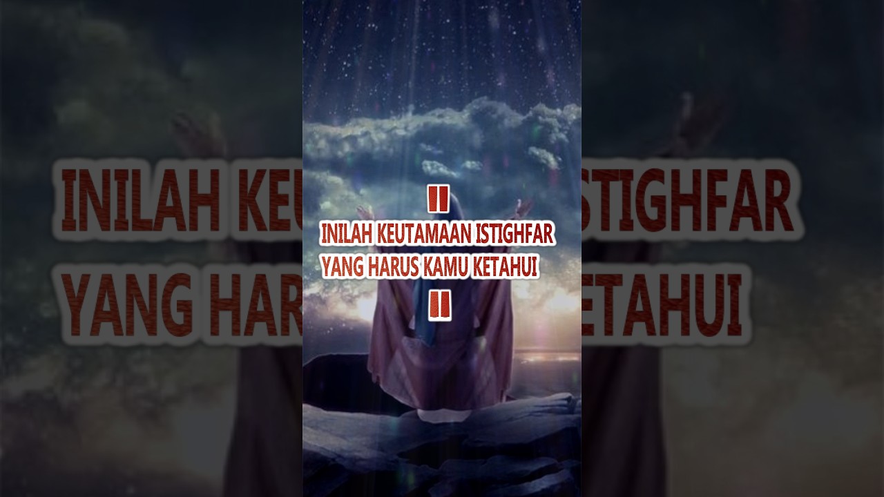 Keutamaan Istighfar yang Perlu Kamu Tahu โจ