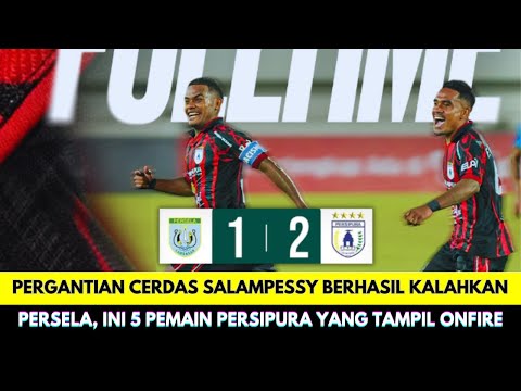 Perfect Comeback Raih 2 gol 2 Menit❗Persipura Berhasil Kalahkan Persela Liga 2,Ini 5 Pemain Onfire