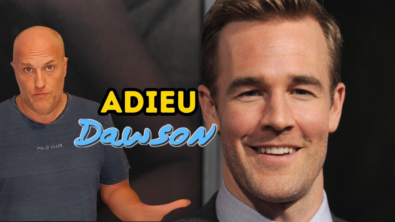 La mort de James Van Der Beek "Dawson" et le cinéma français qui progresse !