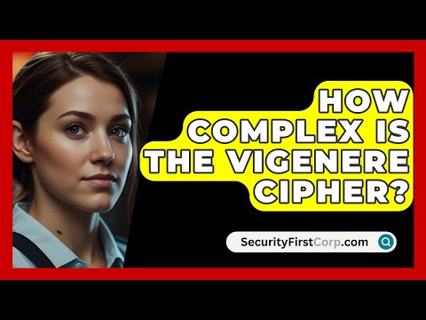 How Complex Is The Vigenere Cipher? - SecurityFirstCorp.com