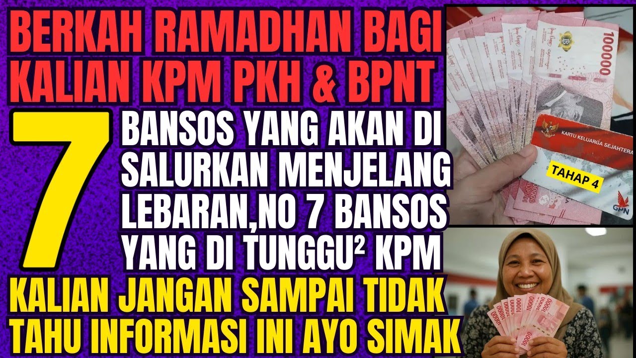 7 BANSOS AKAN CAIR LAGI SEBELUM LEBARAN, SIMAK INFONYA