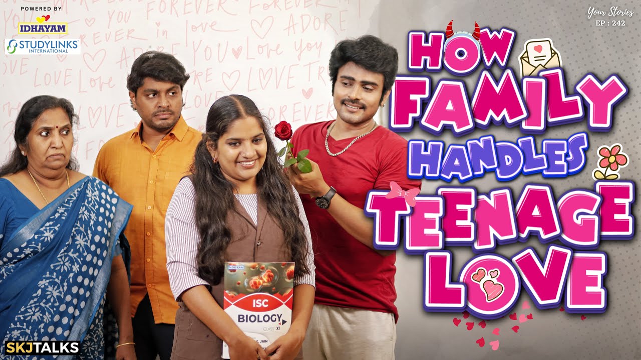 How Family Handles Teenage Love | Teenage Parenting | Your Stories EP-242 | SKJ Talks | Short film