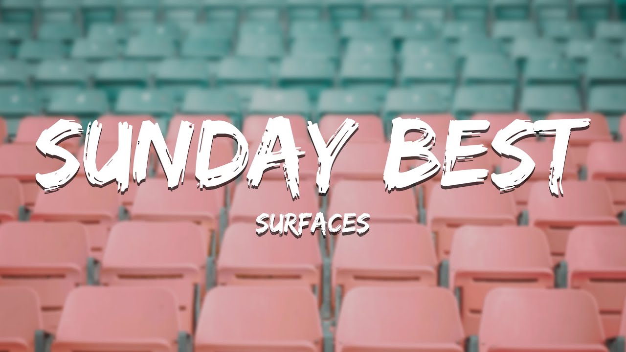 Surfaces - Sunday Best (Lyrics) ๐ถ Feel Good Vibes