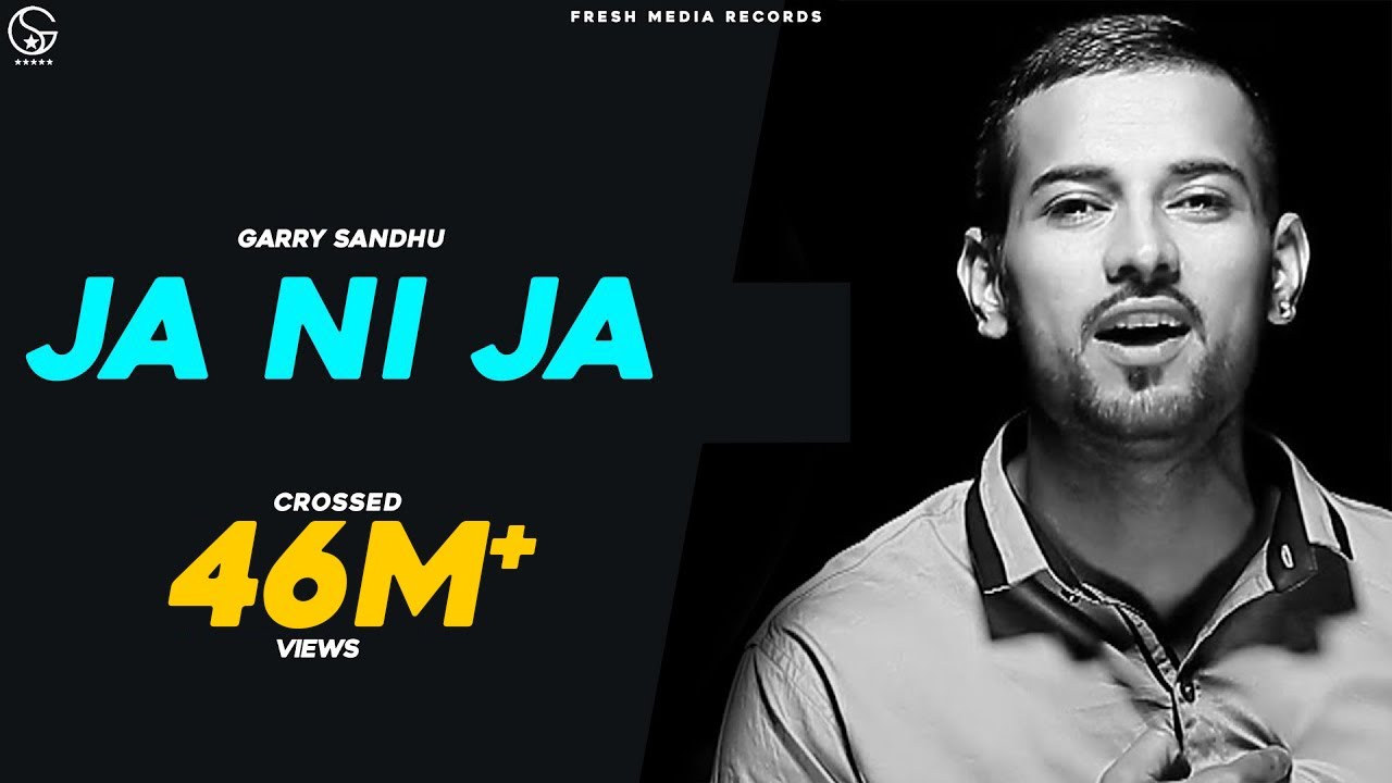 Garry Sandhu - Ja Ni Ja - Off You Go 🎶