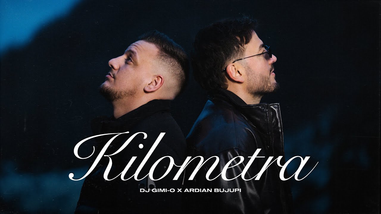 DJ Gimi-O & Ardian Bujupi - Kilometra 🎶 Official Music Video