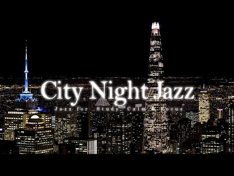 Smooth Jazz Night Music & Slow Piano Jazz Music & Calm Jazz Background Music for Study, Calm & Focus
