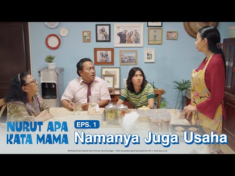 Nurut Apa Kata Mama | Episode 1: Namanya Juga Usaha