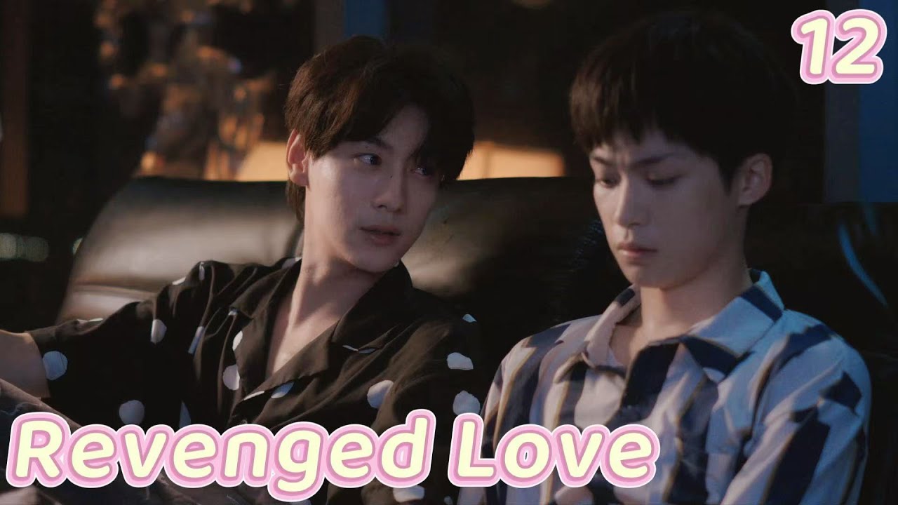[BL] Revenged Love EP12 | Did You Lie to Me? | ENG SUB