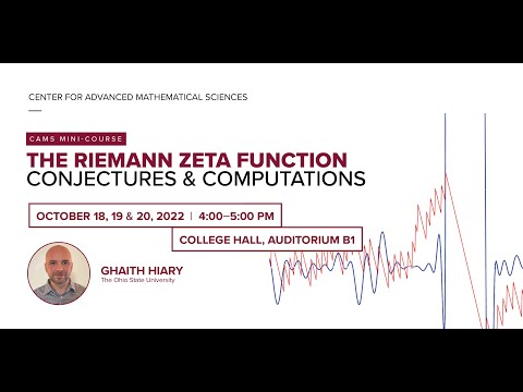 "The Riemann Zeta Function: Conjectures and Computations" by Prof. Ghaith Hiary - Lecture I