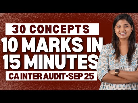 30 Concepts - 10 Marks - 15 Minutes - CA Inter Audit - Sep 25 Exams