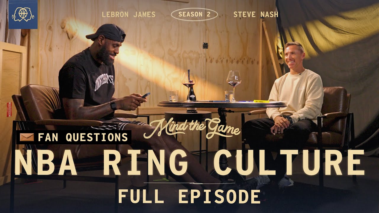 LeBron James & Steve Nash Answer Fans Burning Questions | MIND THE GAME