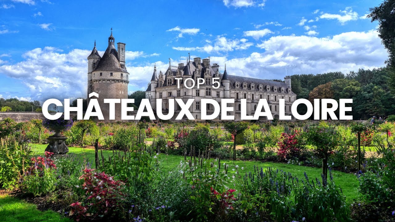 TOP 5 Top 5 des plus beaux châteaux de la Loire en France