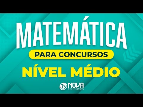 Matemática para Concurso - Nível Médio