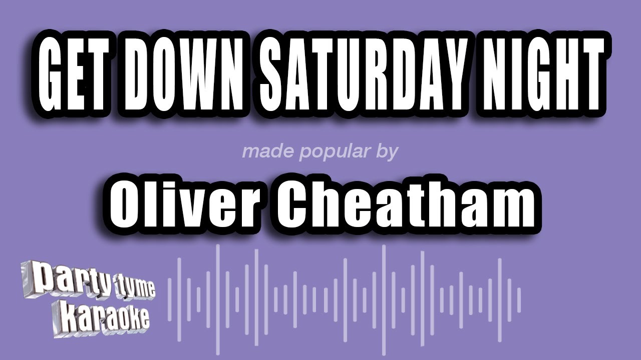 Oliver Cheatham - Get Down Saturday Night (Karaoke Version)