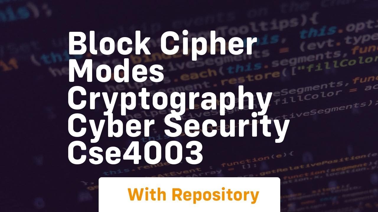 Master Block Cipher Modes of Operation in Cryptography 🔐 (CSE4003 Level)