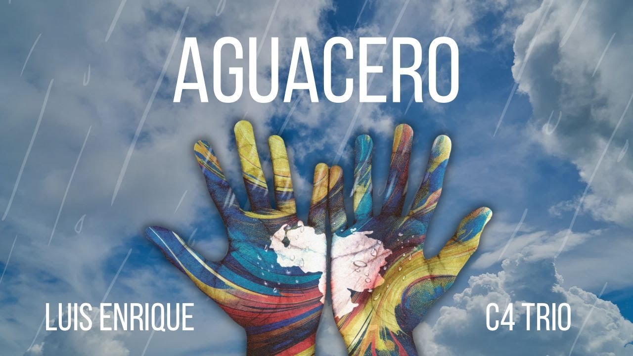 Luis Enrique & C4 Trio - Aguacero 🎶