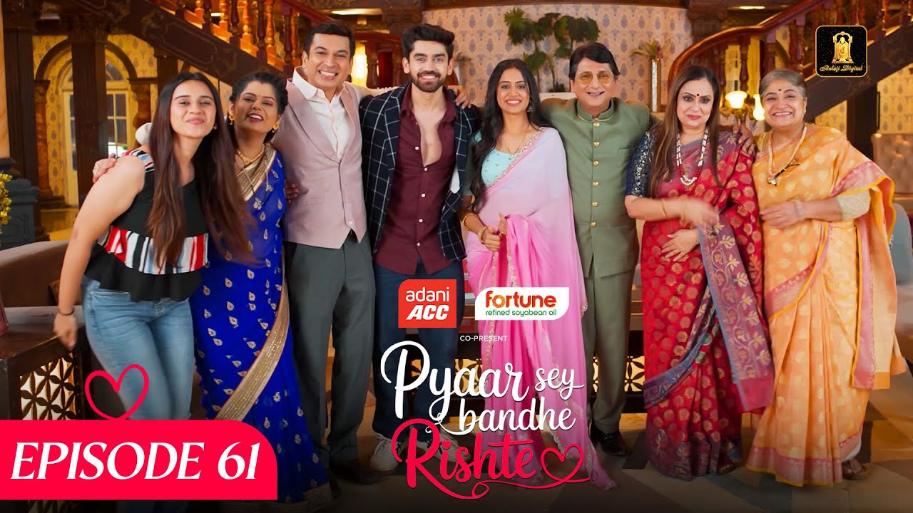 Pyaar Sey Bandhe Rishte - Episode 61 | Hindi Serial