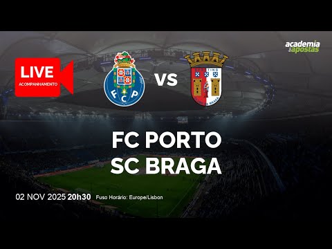 FC PORTO X SC BRAGA | LIGA PORTUGAL BETCLIC | ACOMPANHAMENTO AO VIVO | NARRAÇÃO