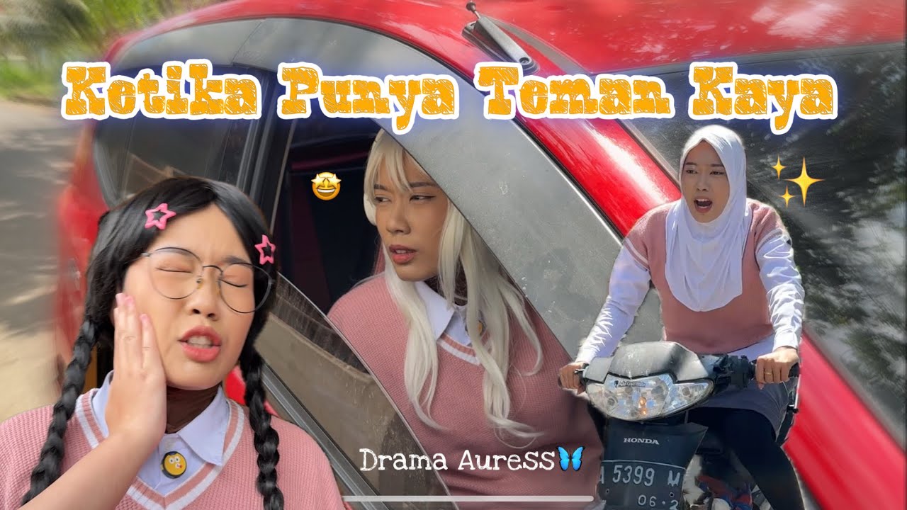 Drama Teman Orang Kaya π€£ | Auress