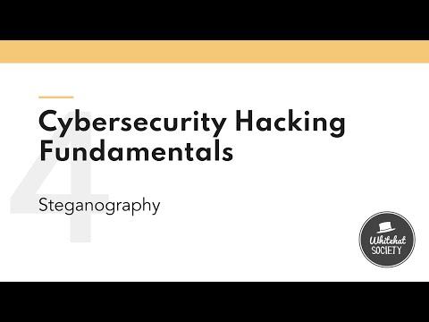 04 Steganography – Cybersecurity Hacking Fundamentals 2020