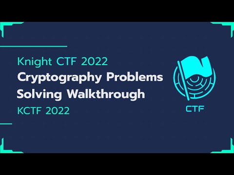 Knight CTF 2022 | Cryptography Problems Solving Walkthrough | KCTF 2022