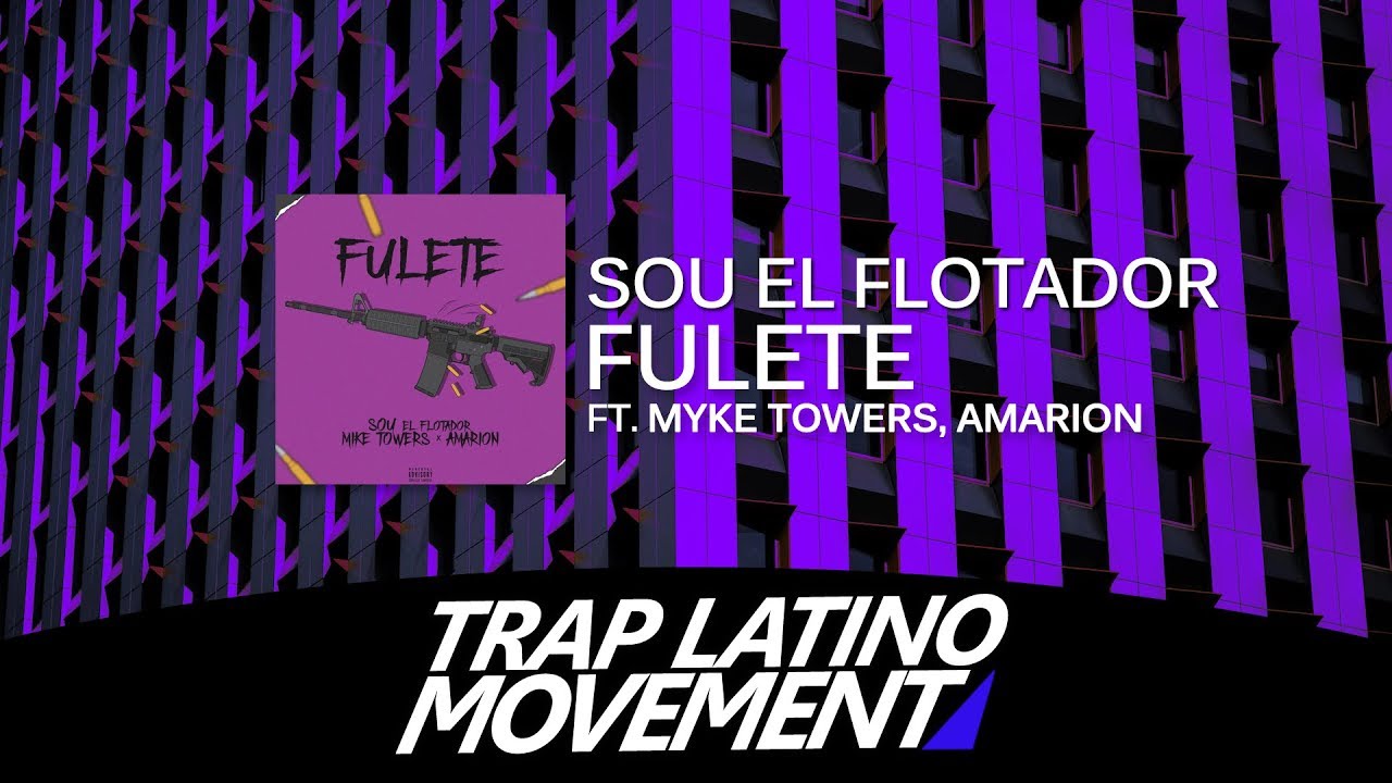 Sou El Flotador ft. Myke Towers & Amarion - Fulete