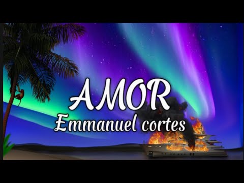 Emmanuell Cortess - Amor 🎶