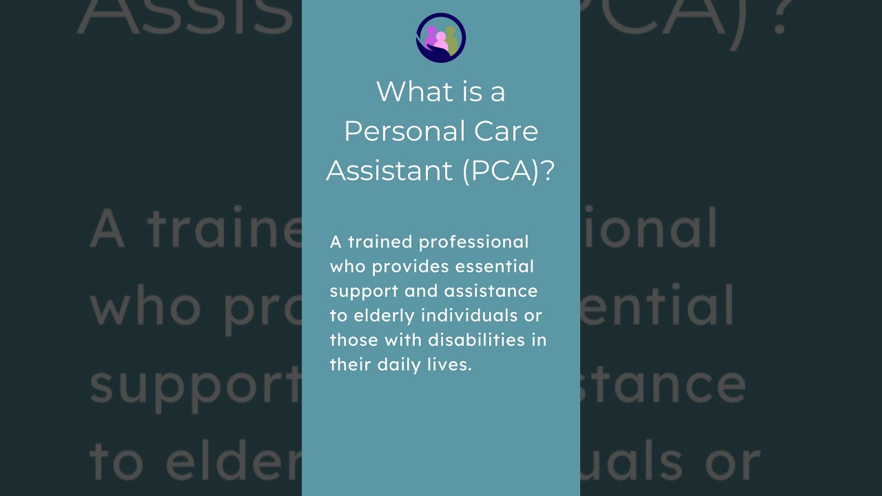 Personal Care Assistant (PCA) | Definition 👵🤝👴
