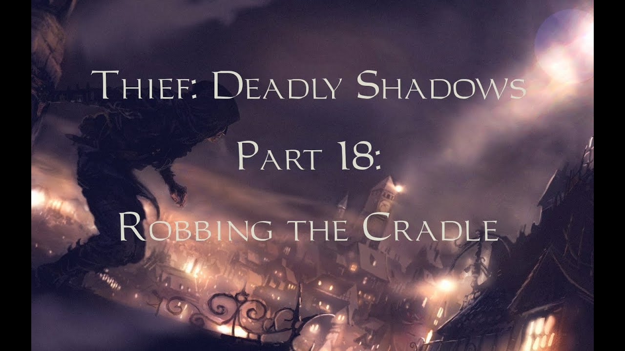 Thief: Deadly Shadows – Robbing the Cradle | Uncover the Dark Secrets of the Hag