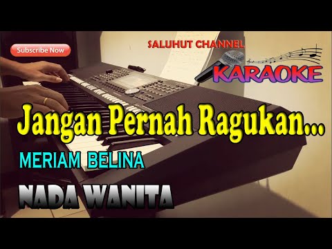 Jangan Pernah Kau Ragu: Karaoke Nostalgia Meriam Belina - Nada Wanita (A=DO)