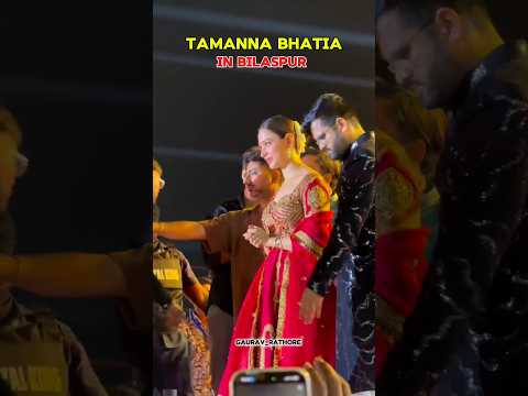 Tamanna bhatia in Bilaspur Chhattisgarh 2025 😍 Gaurav Rathore #bilaspur #tamannaahbhatia #cgvideo