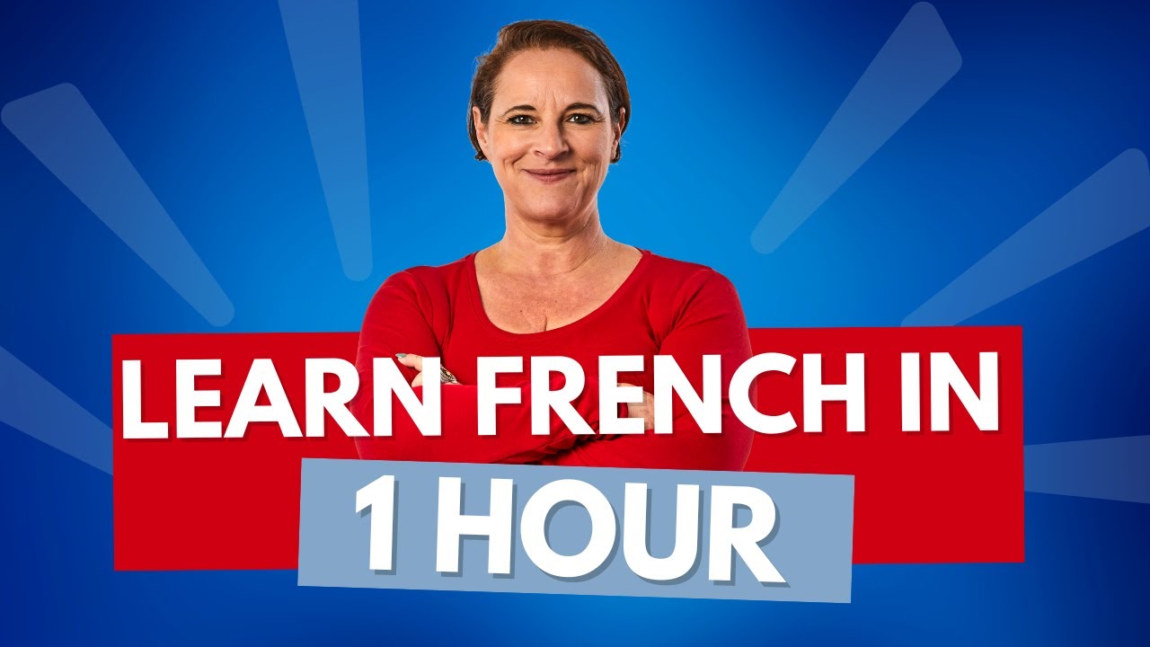 Learn French in 1 Hour: Beginner Course from Scratch