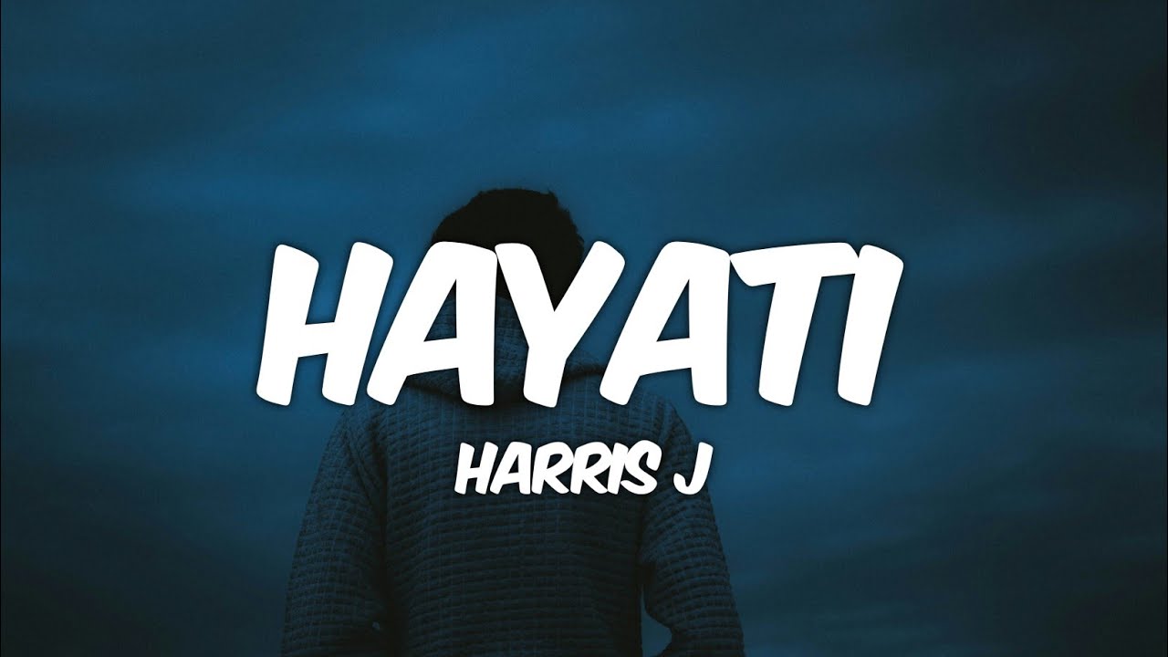 Harris J - Hayati (Lyrics) 🎶 | Watch & Sing Along Now