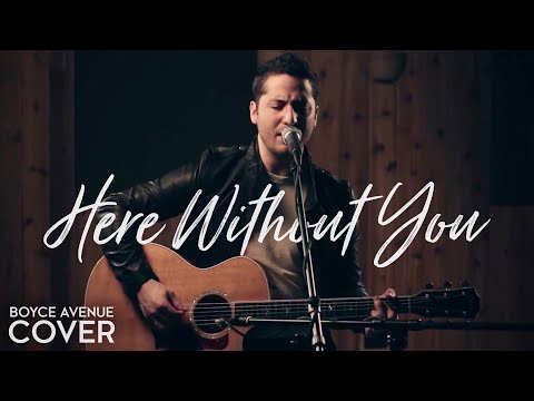 Here Without You - 3 Doors Down (Boyce Avenue acoustic cover) on Spotify & Apple