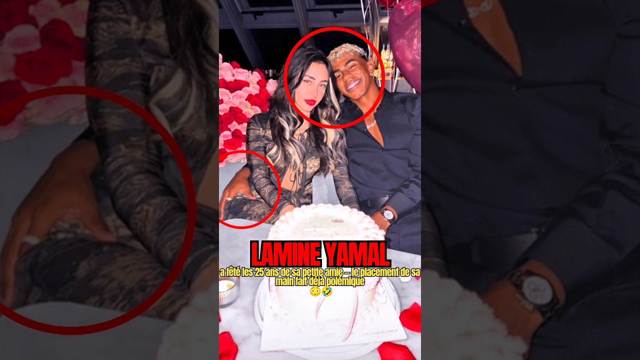 Lamine Yamal célèbre les 25 ans de sa petite amie : son geste fait déjà polémique 😳