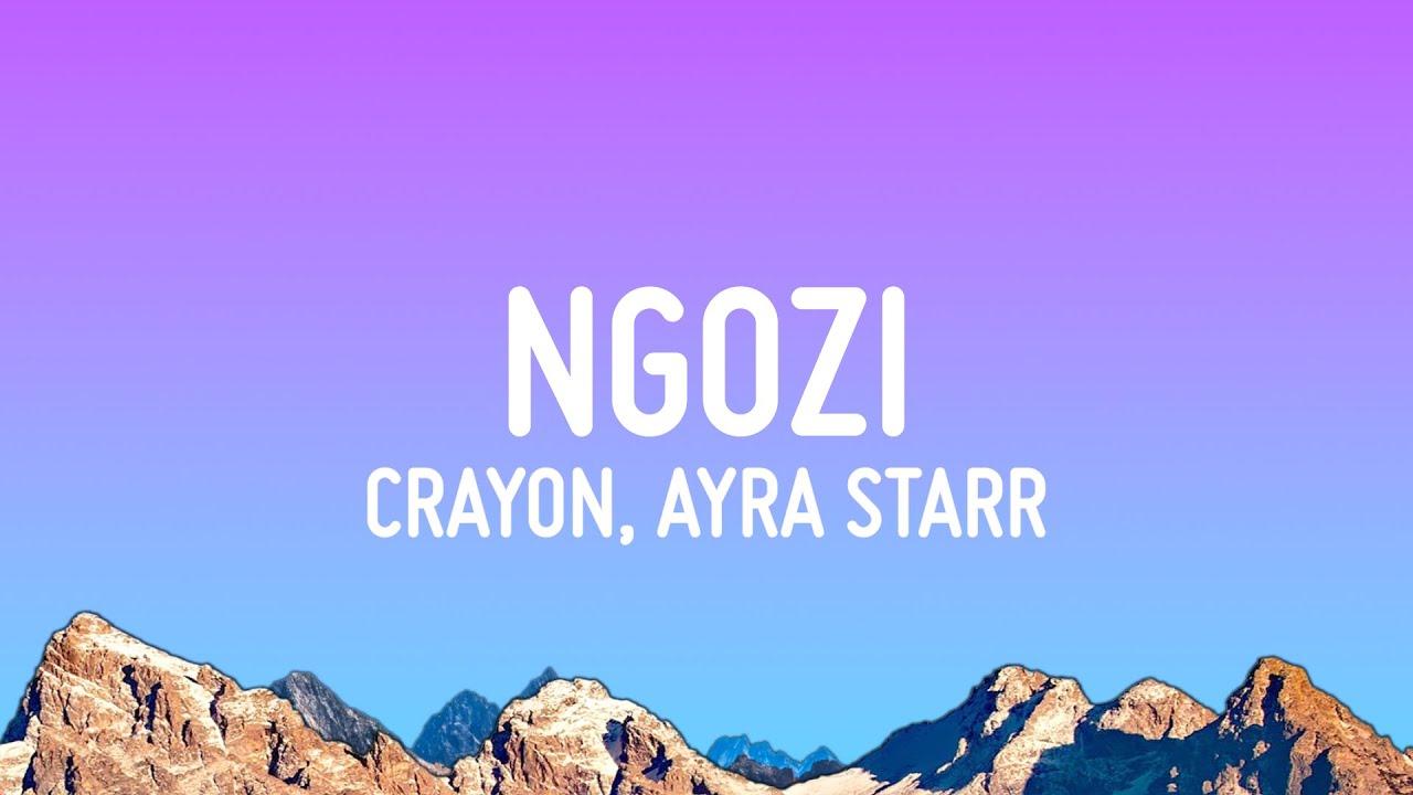 Crayon & Ayra Starr - Ngozi Lyrics 🎶