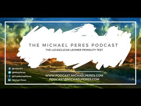 Lucas/Lucas Lehmer Primality Test | The Michael Peres Podcast