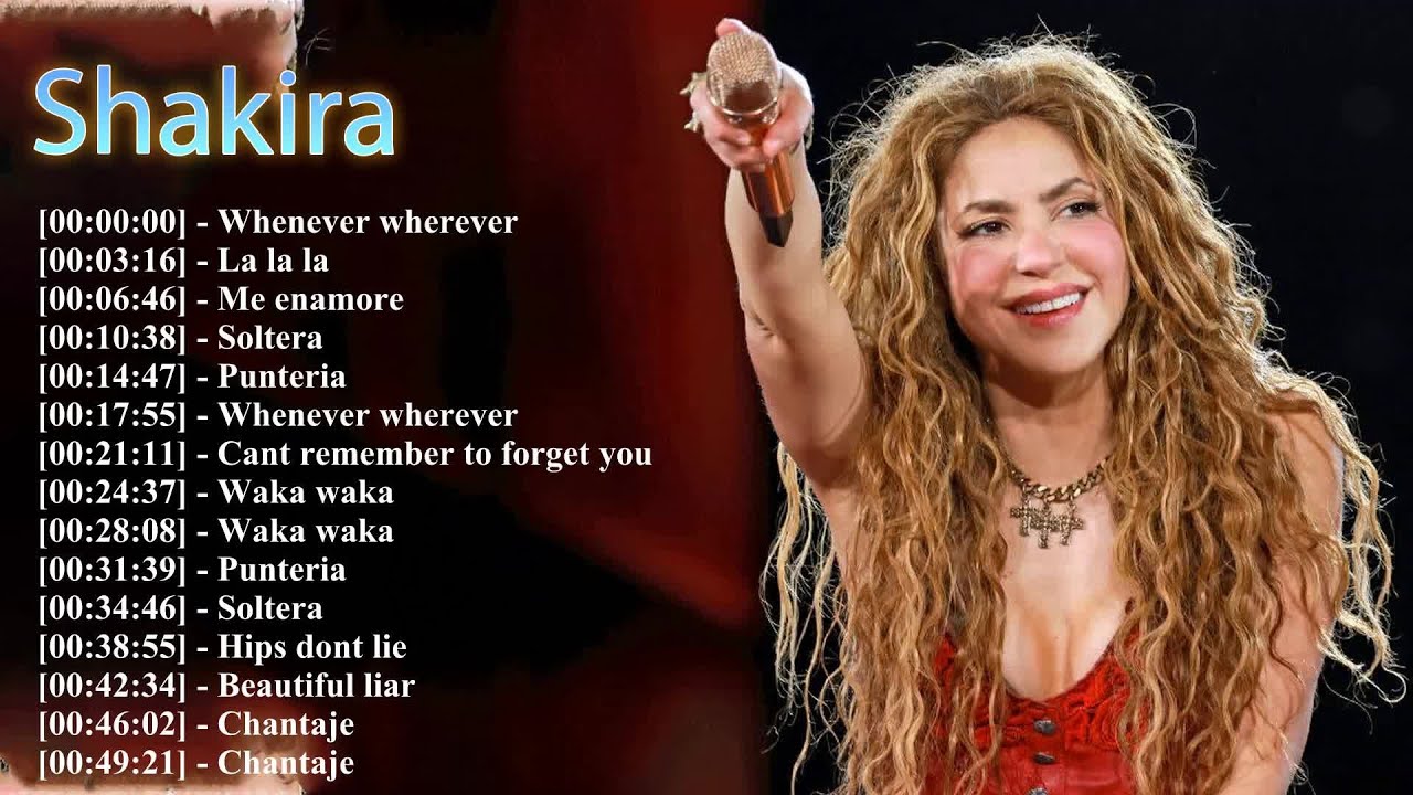 Shakira’s Greatest Hits: A Nonstop Collection of Iconic Songs