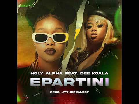 Holy Alpha - Epartini ft. Dee Koala 🎶