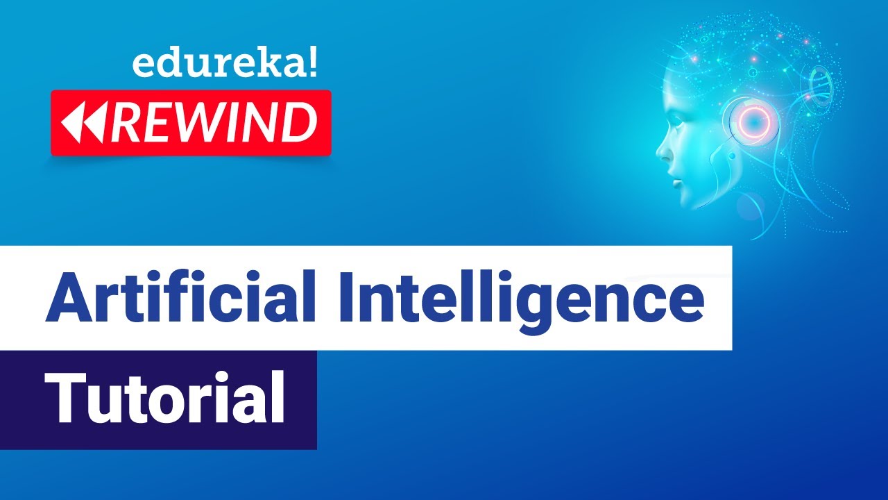 Artificial Intelligence Tutorial | Learn AI Basics & Applications with Edureka ๐ค